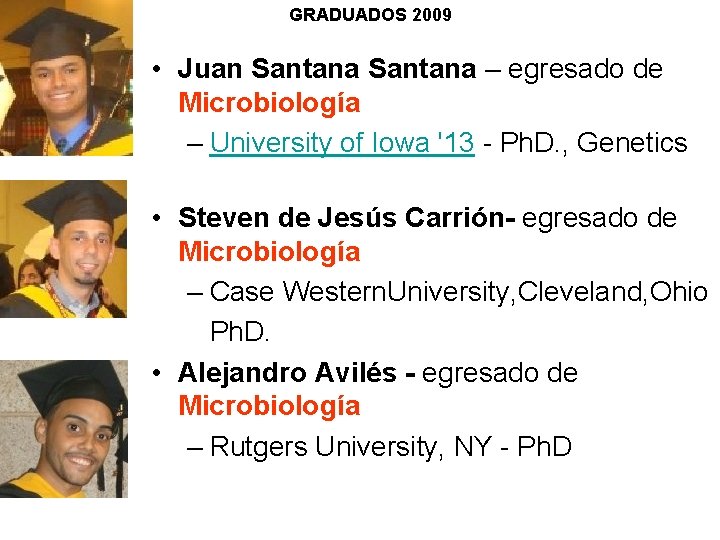 GRADUADOS 2009 • Juan Santana – egresado de Microbiología – University of Iowa '13