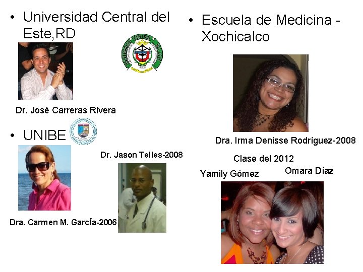  • Universidad Central del Este, RD • Escuela de Medicina Xochicalco Dr. José