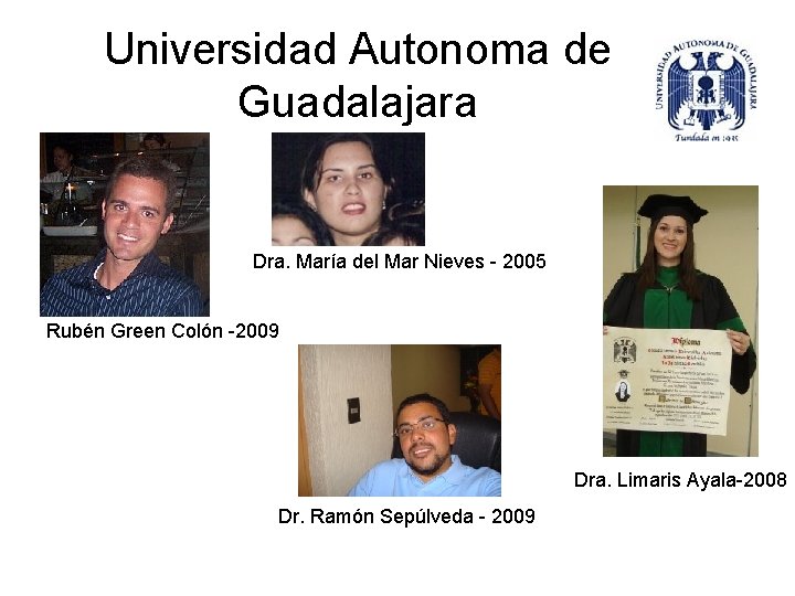 Universidad Autonoma de Guadalajara Dra. María del Mar Nieves - 2005 Rubén Green Colón