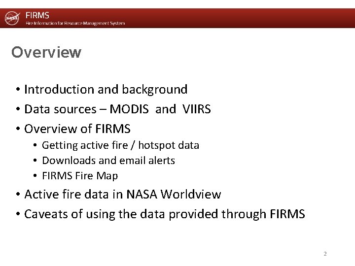 Overview • Introduction and background • Data sources – MODIS and VIIRS • Overview