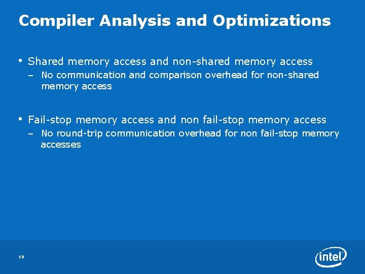 Compiler Analysis and Optimizations • Shared memory access and non-shared memory access – No