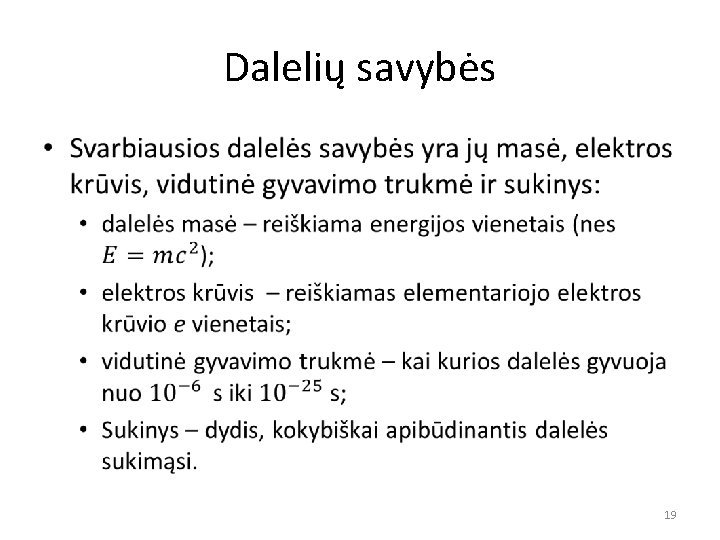 Dalelių savybės • 19 