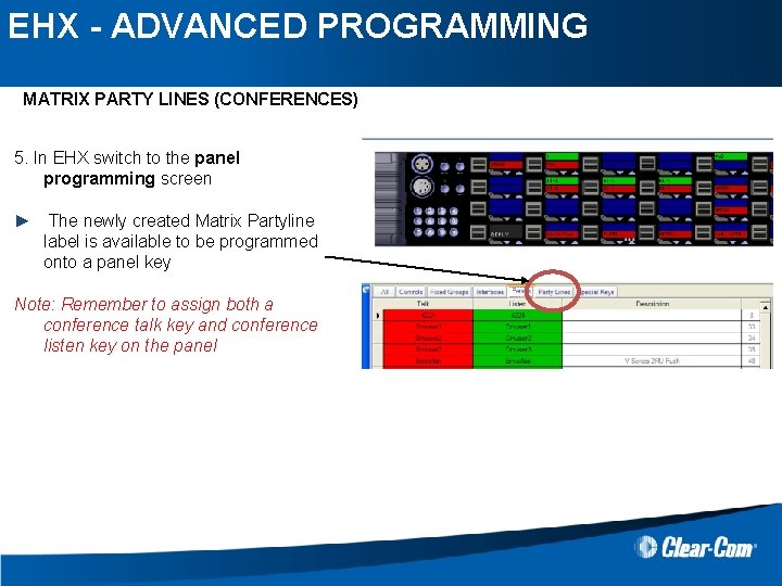 EHX - ADVANCED PROGRAMMING MATRIX PARTY LINES (CONFERENCES) 5. In EHX switch to the