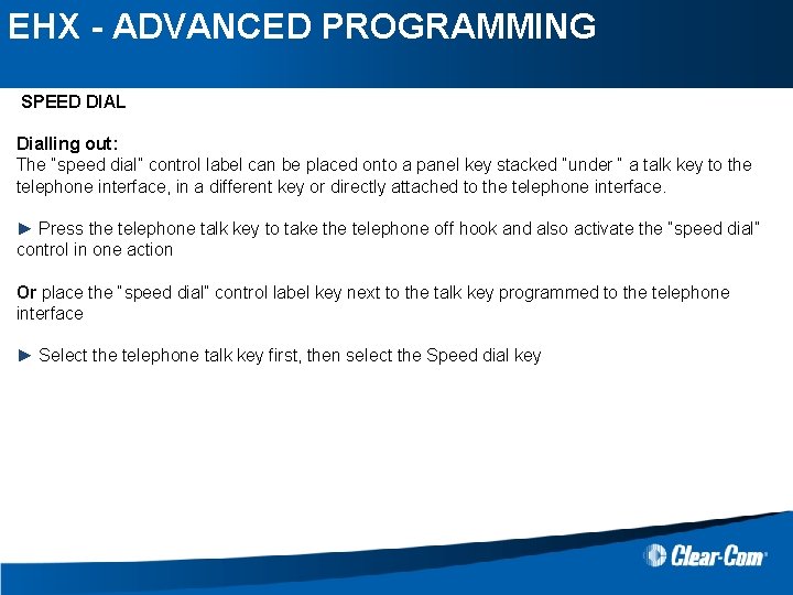 EHX - ADVANCED PROGRAMMING SPEED DIAL Dialling out: The “speed dial” control label can