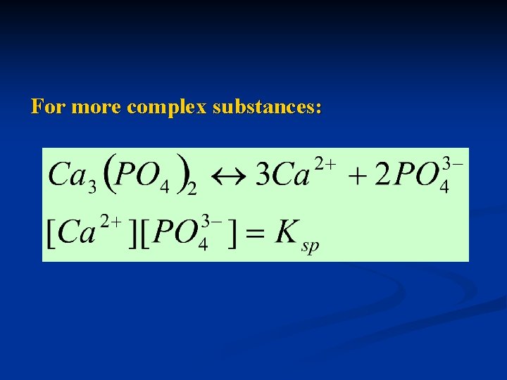 For more complex substances: 