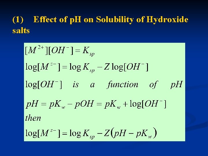 (1) Effect of p. H on Solubility of Hydroxide salts 