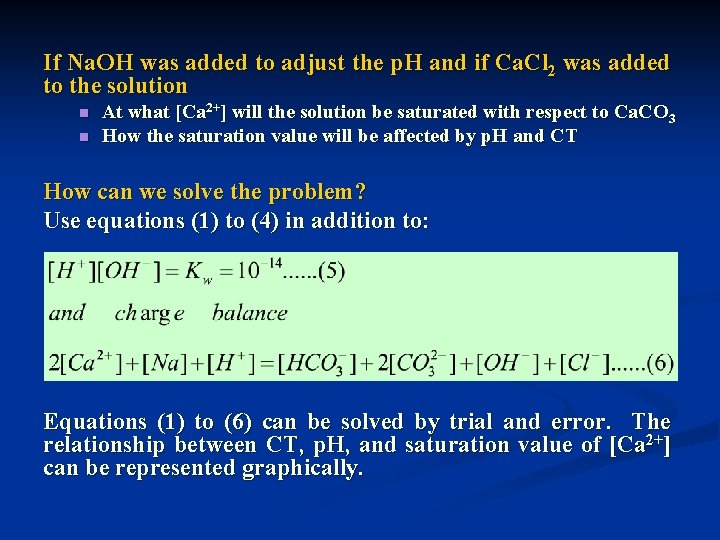 If Na. OH was added to adjust the p. H and if Ca. Cl
