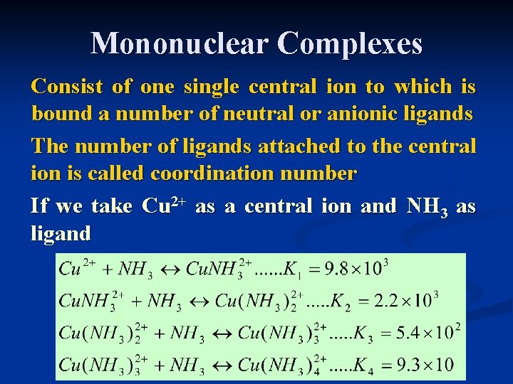 Mononuclear Complexes Consist of one single central ion to which is bound a number