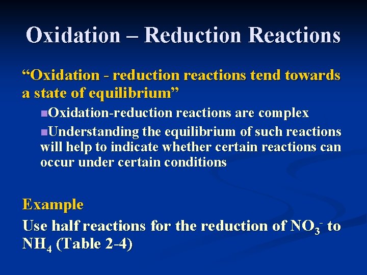 Oxidation – Reduction Reactions “Oxidation - reduction reactions tend towards a state of equilibrium”
