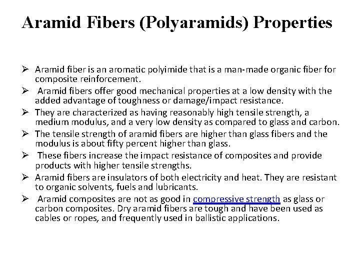 Aramid Fibers (Polyaramids) Properties Ø Aramid fiber is an aromatic polyimide that is a