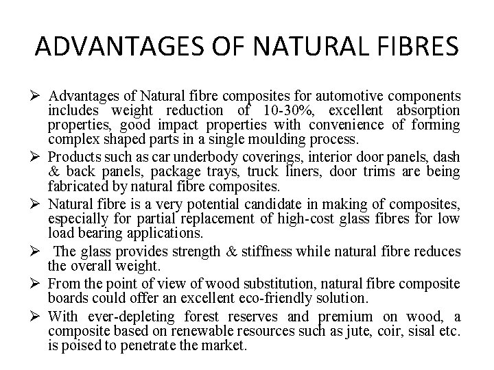 ADVANTAGES OF NATURAL FIBRES Ø Advantages of Natural fibre composites for automotive components includes ADVANTAGES OF NATURAL FIBRES Ø Advantages of Natural fibre composites for automotive components includes