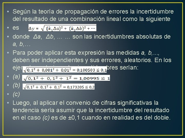  • Según la teoría de propagación de errores la incertidumbre del resultado de