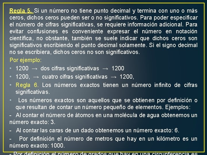 Regla 5. Si un número no tiene punto decimal y termina con uno o