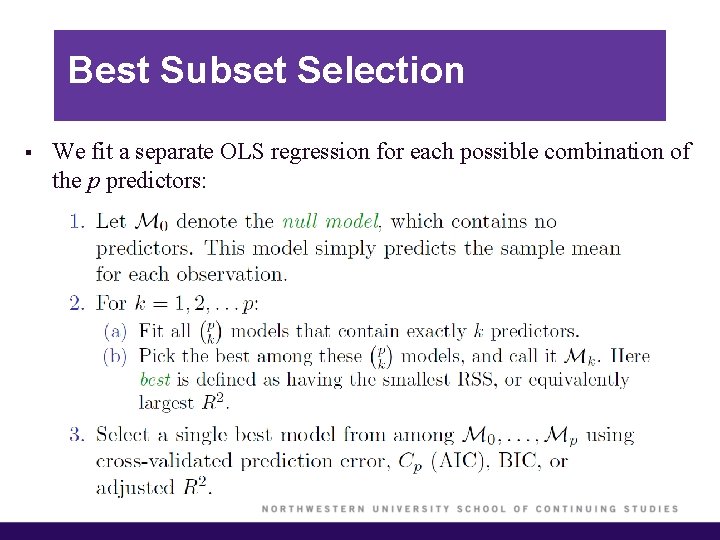 Best Subset Selection § We fit a separate OLS regression for each possible combination