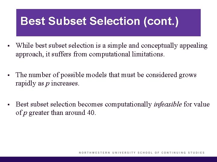 Best Subset Selection (cont. ) § While best subset selection is a simple and