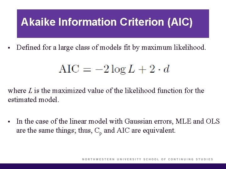 Akaike Information Criterion (AIC) § Defined for a large class of models fit by