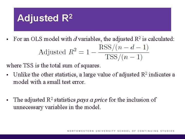 Adjusted R 2 § For an OLS model with d variables, the adjusted R