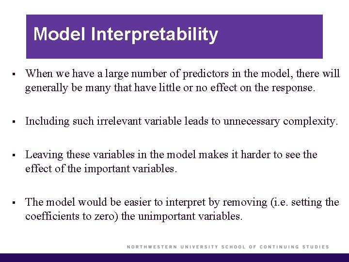 Model Interpretability § When we have a large number of predictors in the model,