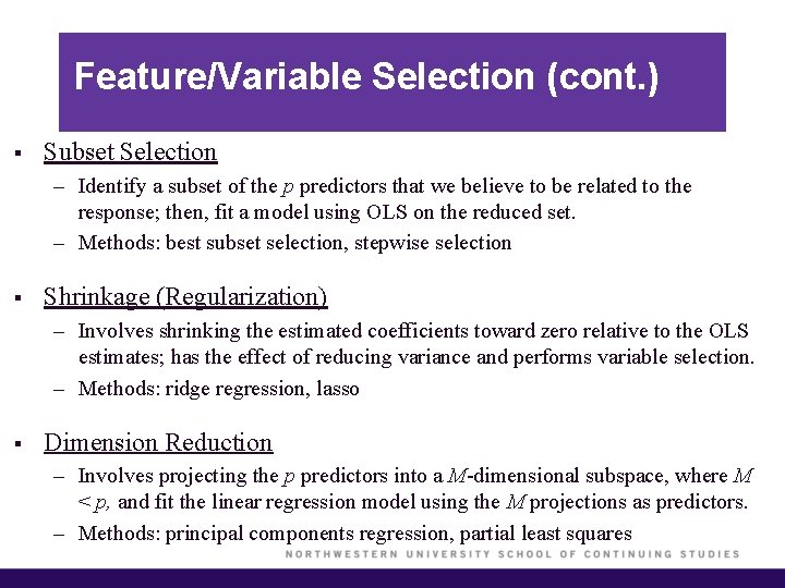 Feature/Variable Selection (cont. ) § Subset Selection – Identify a subset of the p