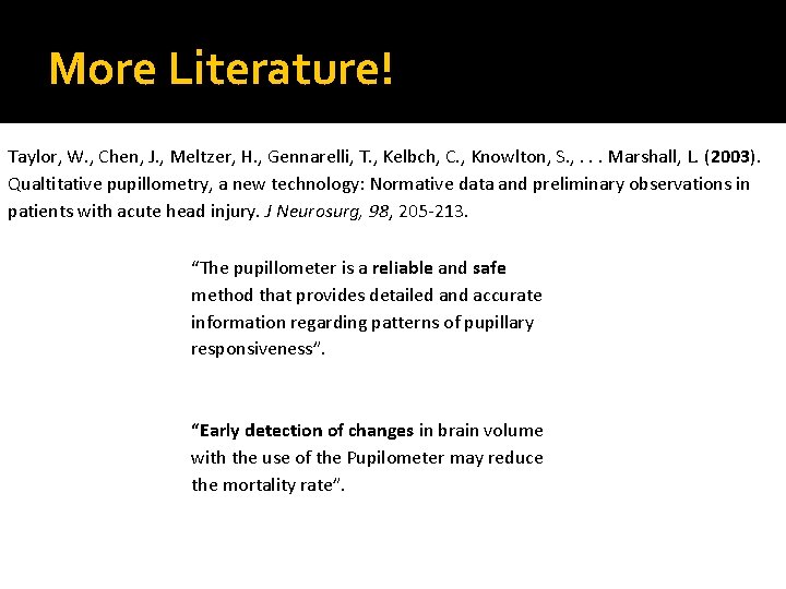 More Literature! Taylor, W. , Chen, J. , Meltzer, H. , Gennarelli, T. , More Literature! Taylor, W. , Chen, J. , Meltzer, H. , Gennarelli, T. ,