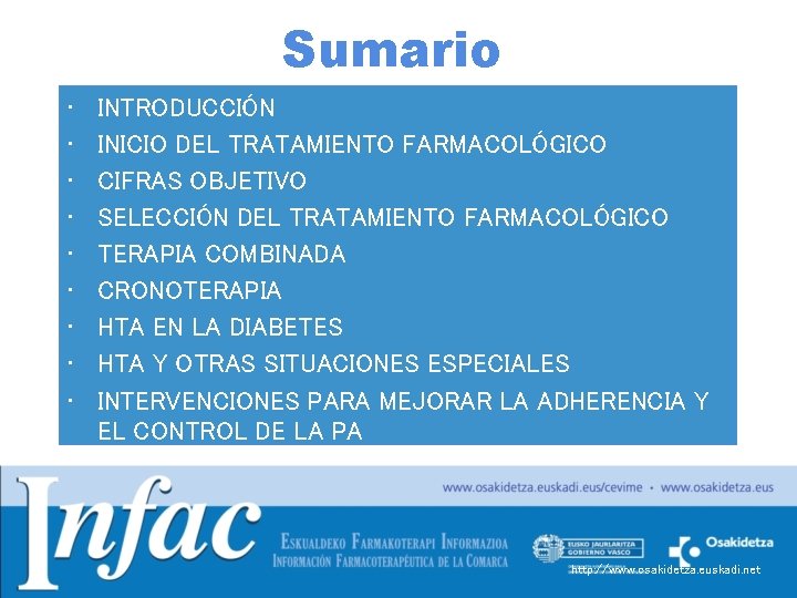 Sumario • • • INTRODUCCIÓN INICIO DEL TRATAMIENTO FARMACOLÓGICO CIFRAS OBJETIVO SELECCIÓN DEL TRATAMIENTO