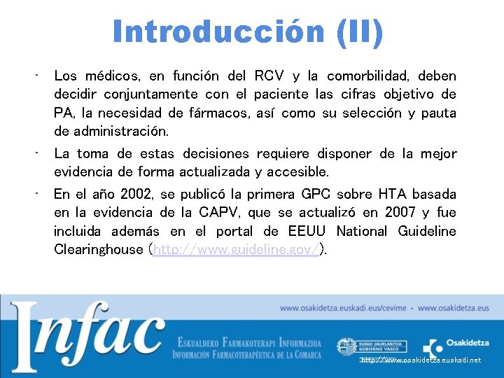 Introducción (II) • Los médicos, en función del RCV y la comorbilidad, deben decidir