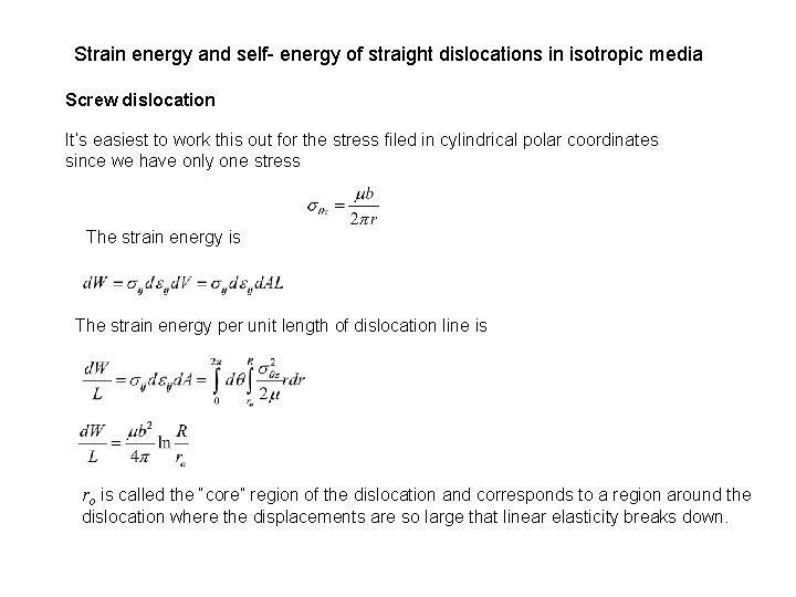 Strain energy and self- energy of straight dislocations in isotropic media Screw dislocation It’s