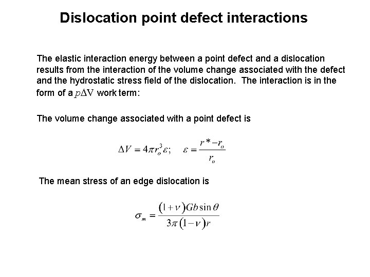 Dislocation point defect interactions The elastic interaction energy between a point defect and a