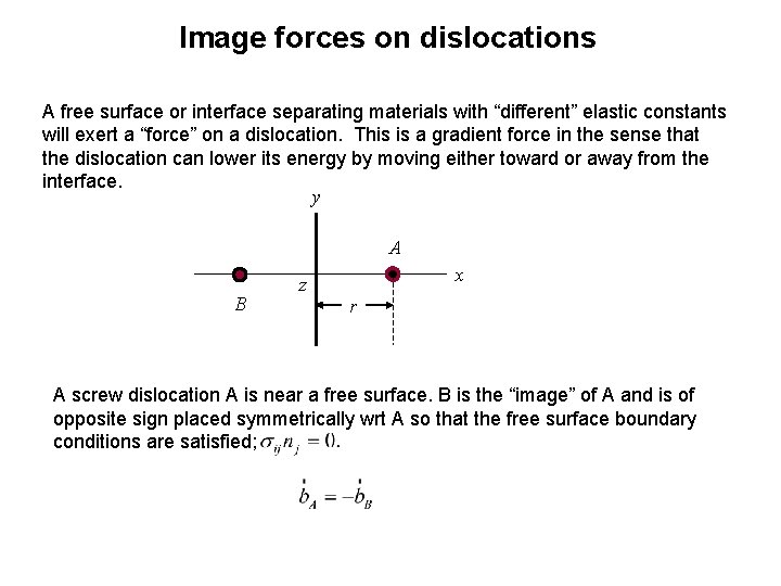 Image forces on dislocations A free surface or interface separating materials with “different” elastic