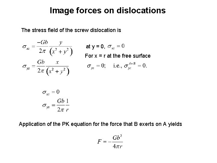 Image forces on dislocations The stress field of the screw dislocation is at y