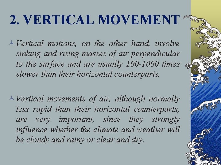 2. VERTICAL MOVEMENT © Vertical motions, on the other hand, involve sinking and rising