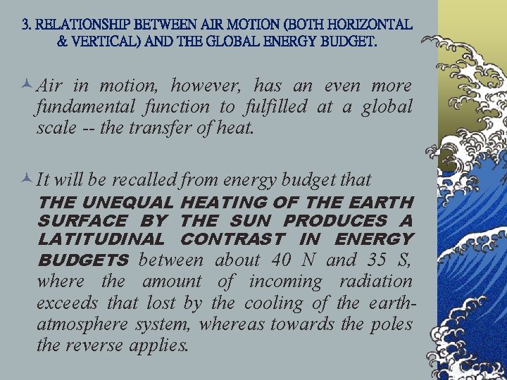 3. RELATIONSHIP BETWEEN AIR MOTION (BOTH HORIZONTAL & VERTICAL) AND THE GLOBAL ENERGY BUDGET.