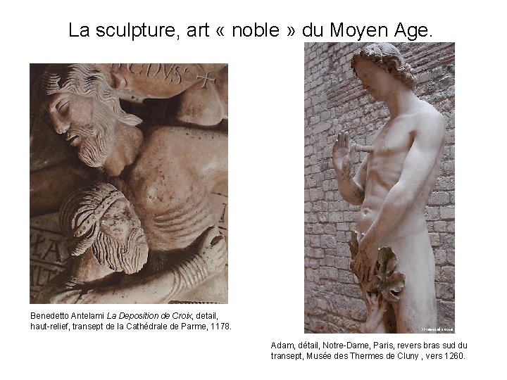 La sculpture, art « noble » du Moyen Age. Benedetto Antelami La Deposition de