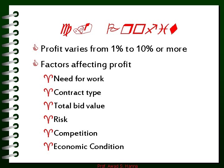 c. Profit C Profit varies from 1% to 10% or more C Factors affecting