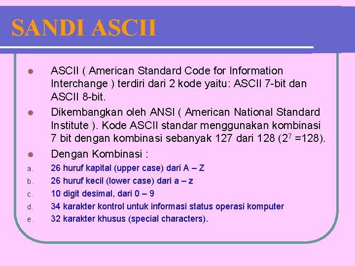 SANDI ASCII l l l a. b. c. d. e. ASCII ( American Standard