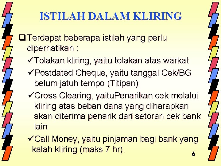 ISTILAH DALAM KLIRING q Terdapat beberapa istilah yang perlu diperhatikan : üTolakan kliring, yaitu