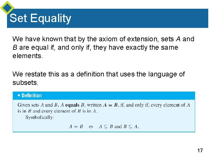 Set Equality We have known that by the axiom of extension, sets A and