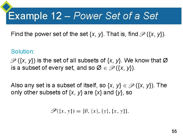 Example 12 – Power Set of a Set Find the power set of the