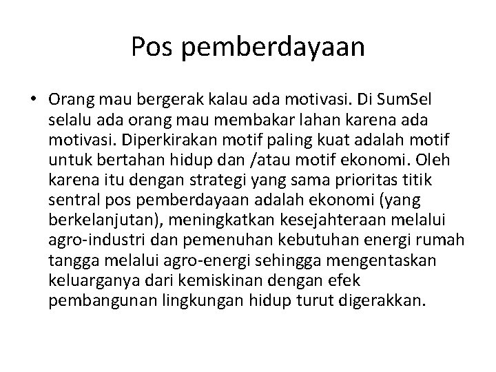 Pos pemberdayaan • Orang mau bergerak kalau ada motivasi. Di Sum. Sel selalu ada