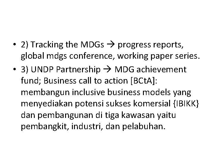  • 2) Tracking the MDGs progress reports, global mdgs conference, working paper series.