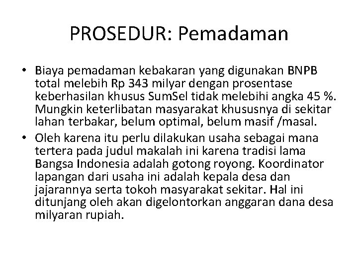 PROSEDUR: Pemadaman • Biaya pemadaman kebakaran yang digunakan BNPB total melebih Rp 343 milyar