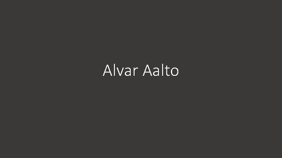 Alvar Aalto 