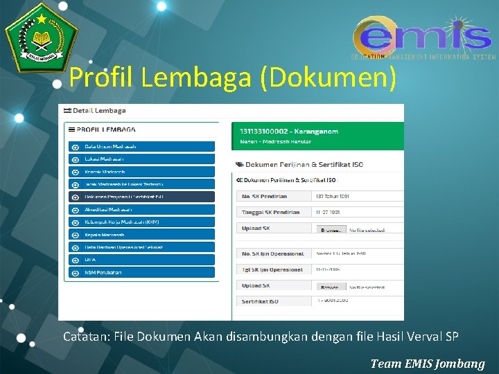 Profil Lembaga (Dokumen) Catatan: File Dokumen Akan disambungkan dengan file Hasil Verval SP Team