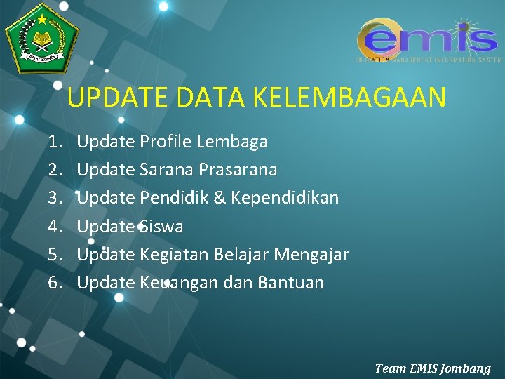 UPDATE DATA KELEMBAGAAN 1. 2. 3. 4. 5. 6. Update Profile Lembaga Update Sarana