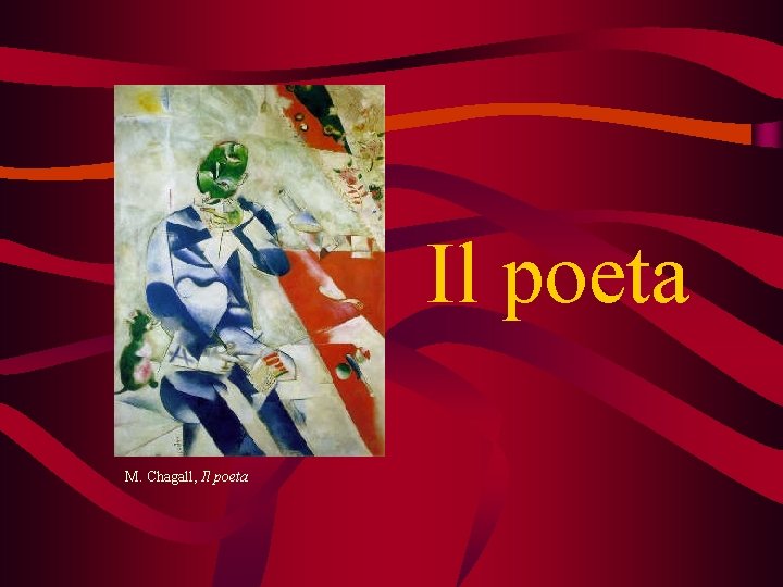 Il poeta M. Chagall, Il poeta 