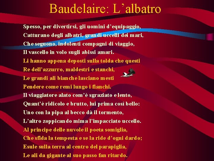 Baudelaire: L’albatro Spesso, per divertirsi, gli uomini d’equipaggio, Catturano degli albatri, grandi uccelli dei