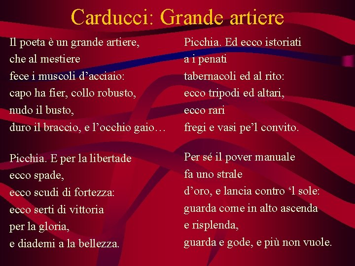 Carducci: Grande artiere Il poeta è un grande artiere, che al mestiere fece i