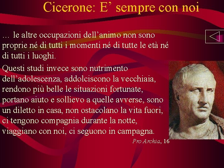  Cicerone: E’ sempre con noi … le altre occupazioni dell’animo non sono proprie