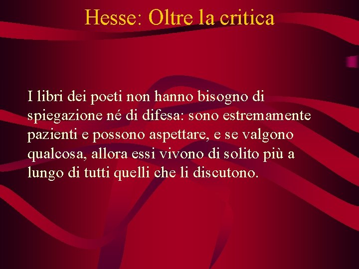 Hesse: Oltre la critica I libri dei poeti non hanno bisogno di spiegazione né