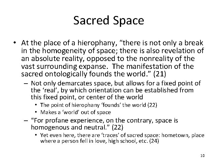 Sacred Space • At the place of a hierophany, “there is not only a